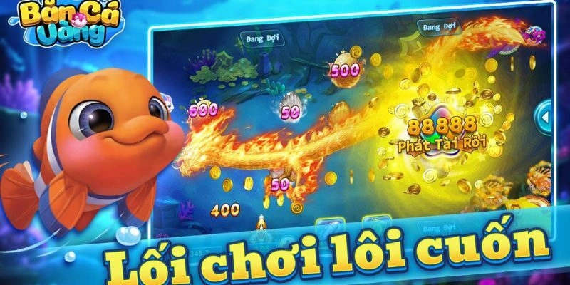 Bắn cá vàng với các tính năng săn thưởng tiện ích